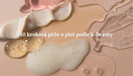 10 kroková péče o pleť podle k-beauty